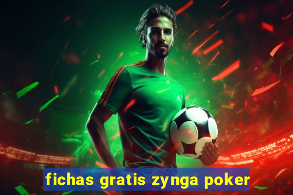 fichas gratis zynga poker